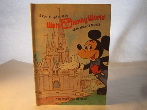 A FunFilled Visit To Walt Disney World With Mickey Mouse HALLMARK POP UP BOOK [Hardcover] Walley, Dean