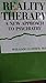 Reality Therapy: A New Approach to Psychiatry [Hardcover] Glasser, William