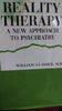 Reality Therapy: A New Approach to Psychiatry [Hardcover] Glasser, William