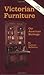 Victorian Furniture: Our American Heritage