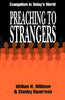 Preaching to Strangers: Evangelism in Todays World [Paperback] Willimon, William H and Hauerwas, Stanley