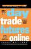 Day Trade Futures Online [Hardcover] Williams, Larry R