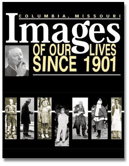 Columbia Missouri, Images of Our Lives Since 1901 [Hardcover] Vicki Russell Columbia Daily Tribune