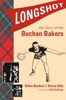 Longshot: The Story of the Buchan Bakers by Robin Buchan, Bruce Kitts (2004) Paperback used book depot