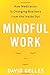 Mindful Work: How Meditation Is Changing Business from the Inside Out Gelles, David