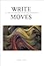 Write Moves: A Creative Writing Guide and Anthology