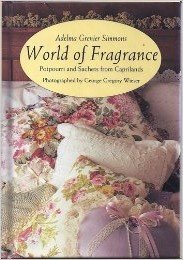 World of Fragrance: Potpourri and Sachets from Caprilands used book depot