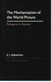 The Mechanization of the World Picture: Pythagoras to Newton used book depot