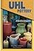 Uhl Pottery Identification & Value Guide (UHLL Pottery Identification & Value Guide)