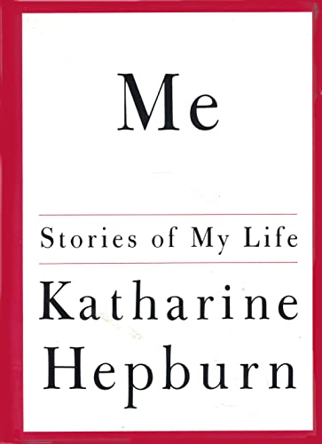 Me: Stories of My Life Hepburn, Katharine