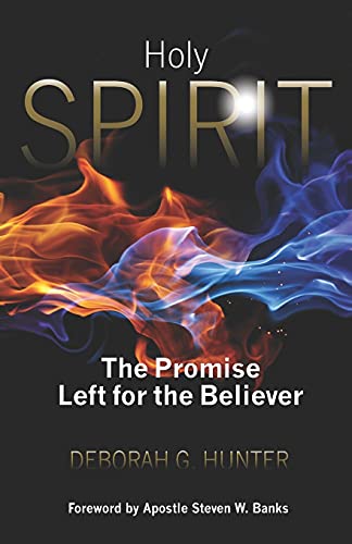 Holy Spirit: The Promise Left for the Believer [Paperback] Hunter, Deborah G and Banks, Steven W