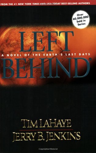 Left Behind: A Novel of the Earths Last Days Left Behind No 1 LaHaye, Tim and Jenkins, Jerry B