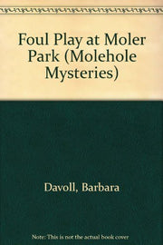 Foul Play at Moler Park (Molehole Mysteries) used book depot
