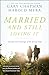 Married And Still Loving It: The Joys and Challenges of the Second Half