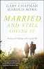 Married And Still Loving It: The Joys and Challenges of the Second Half