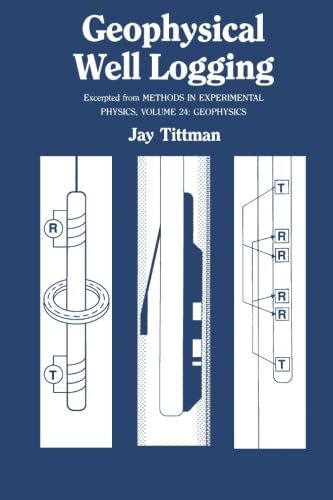 Geophysical Well Logging, Volume 24: Excerpted From Methods in Experimental Physics, Geophysics used book depot