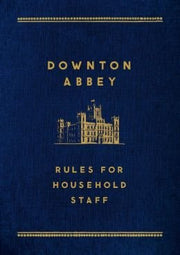 Rules for Household Staff Downton Abbey (Hardback) - Common used book depot