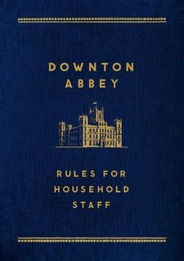 Rules for Household Staff Downton Abbey (Hardback) - Common used book depot