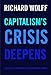 Capitalisms Crisis Deepens: Essays on the Global Economic Meltdown [Paperback] Wolff, Richard D