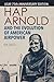 Hap Arnold and the Evolution of American Airpower (Smithsonian History of Aviation Series)