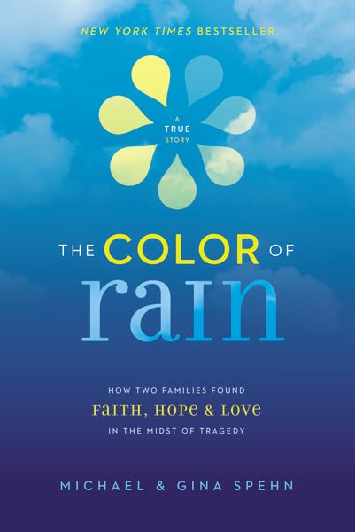 The Color of Rain: How Two Families Found Faith, Hope, and Love in the Midst of Tragedy used book depot