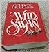 Wild Swan 1984 [Unknown Binding] Celeste De Blasis