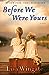 Before We Were Yours: A Novel [Hardcover] Wingate, Lisa