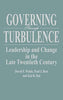 Governing Through Turbulence: Leadership and Change in the Late Twentieth Century [Hardcover] Best, Paul J; Rai, Kul and Walsh, Dave