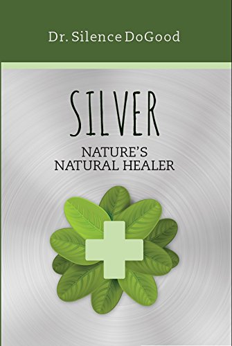 Silver: Nature's Natural Healer used book depot