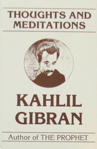 Thoughts and Meditations Gibran, Kahlil