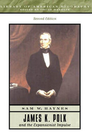 James K. Polk and the Expansionist Impulse (2nd Edition) (Library of American Biography) used book depot