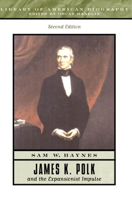 James K. Polk and the Expansionist Impulse (2nd Edition) (Library of American Biography) used book depot