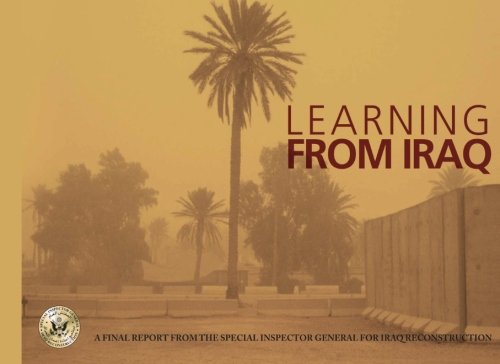 Learning from Iraq: A Final Report from the Special Inspector General for Iraq Reconstruction [Paperback] Special Inspector General for Iraq Reconstruction, United States Government