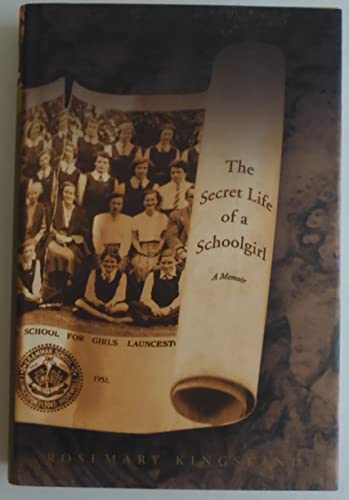 The Secret Life of a Schoolgirl: A Memoir Kingsland, Rosemary