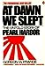 At Dawn We Slept: The Untold Story of Pearl Harbor Prange, Gordon W