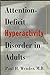 Attentiondeficit Hyperactivity Disorder in Adults Wender, Paul H