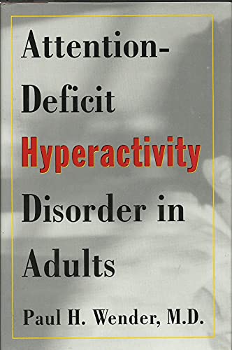 Attentiondeficit Hyperactivity Disorder in Adults Wender, Paul H