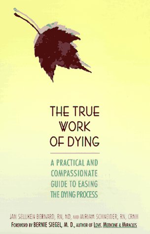 The True Work of Dying: A Practical and Compassionate Guide to Easing the Dying Process used book depot