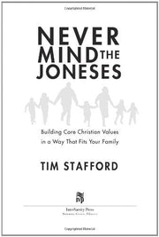 Never Mind the Joneses: Building Core Christian Values in a Way That Fits Your Family used book depot