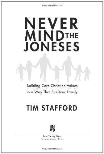 Never Mind the Joneses: Building Core Christian Values in a Way That Fits Your Family used book depot