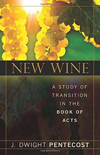 New Wine: A Study of Transition in the Book of Acts used book depot