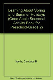 Learning About Spring and Summer Holidays (Good Apple Seasonal Activity Book for Preschool-Grade 2) used book depot