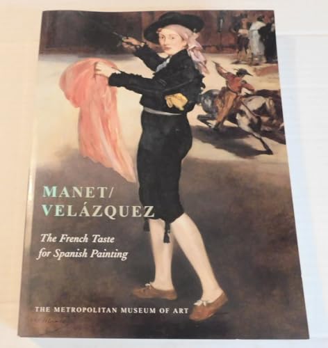 Manet/Velazquez: The French Taste for Spanish Painting