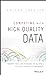 Competing with High Quality Data: Concepts, Tools, and Techniques for Building a Successful Approach to Data Quality [Hardcover] Jugulum, Rajesh