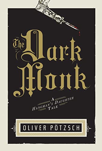 The Dark Monk: A Hangmans Daughter Tale Hangmans Daughter Tales, 2 [Paperback] Ptzsch, Oliver