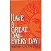 Have a Great Day  Every Day Peale, Norman Vincent