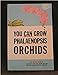 You Can Grow Phalaenopsis Orchids [Paperback] Noble, Mary