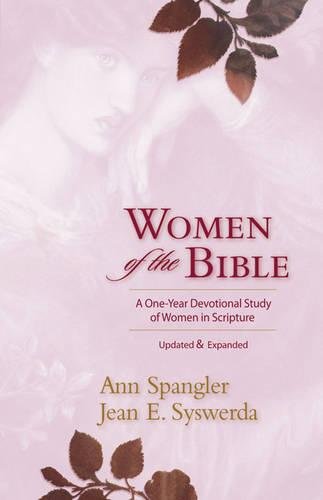 Women of the Bible: A OneYear Devotional Study of Women in Scripture Spangler, Ann and Syswerda, Jean E