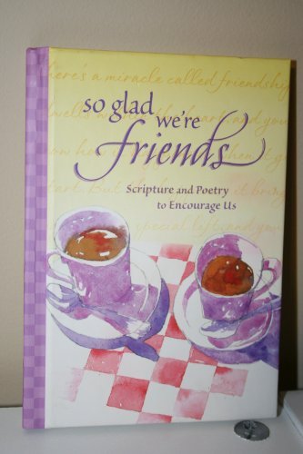 SO GLAD WE'RE FRIENDS SCRIPTURE AND POETRY TO ENCOURGE US used book depot