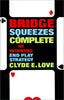 Bridge Squeezes Complete or Winning End Play Strategy Love, Clyde Elton